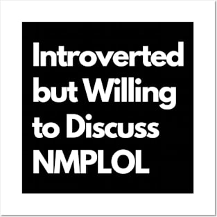 Introverted but Willing to Discuss NMPLOL Posters and Art